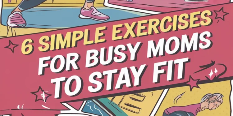 Image for: 6 Simple Exercises for Busy Moms to Stay Fit