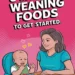 8 Baby-Led Weaning Foods to Get Started 5 Image for: 8 Baby-Led Weaning Foods to Get Started
