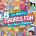 8 Steps to Making Chores Fun for Your Children 8 Image for: 8 Steps to Making Chores Fun for Your Children