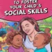 Image for: 9 Ideas to Foster Your Child’s Social Skills