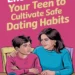 Encouraging Your Teen to Cultivate Safe Dating Habits 9 Image for: Encouraging Your Teen to Cultivate Safe Dating Habits