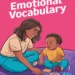 Helping Your Child Develop Emotional Vocabulary 8 Image for: Helping Your Child Develop Emotional Vocabulary