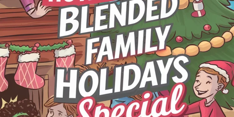 How to Make Blended Family Holidays Special 1 Image for: How to Make Blended Family Holidays Special