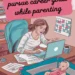 Making Time to Pursue Career Goals While Parenting 9 Image for: Making Time to Pursue Career Goals While Parenting