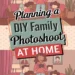 Planning a DIY Family Photoshoot at Home 6 Image for: Planning a DIY Family Photoshoot at Home