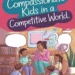 Raising Compassionate Kids in a Competitive World 9 Image for: Raising Compassionate Kids in a Competitive World