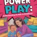Image for: The Power of Play: Understanding Its Role in Childhood