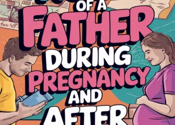Image for: The Role of a Father During Pregnancy and After Birth