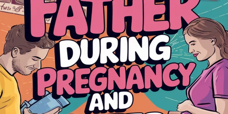 The Role of a Father During Pregnancy and After Birth 1 Image for: The Role of a Father During Pregnancy and After Birth