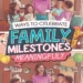 Image for: Ways to Celebrate Family Milestones Meaningfully
